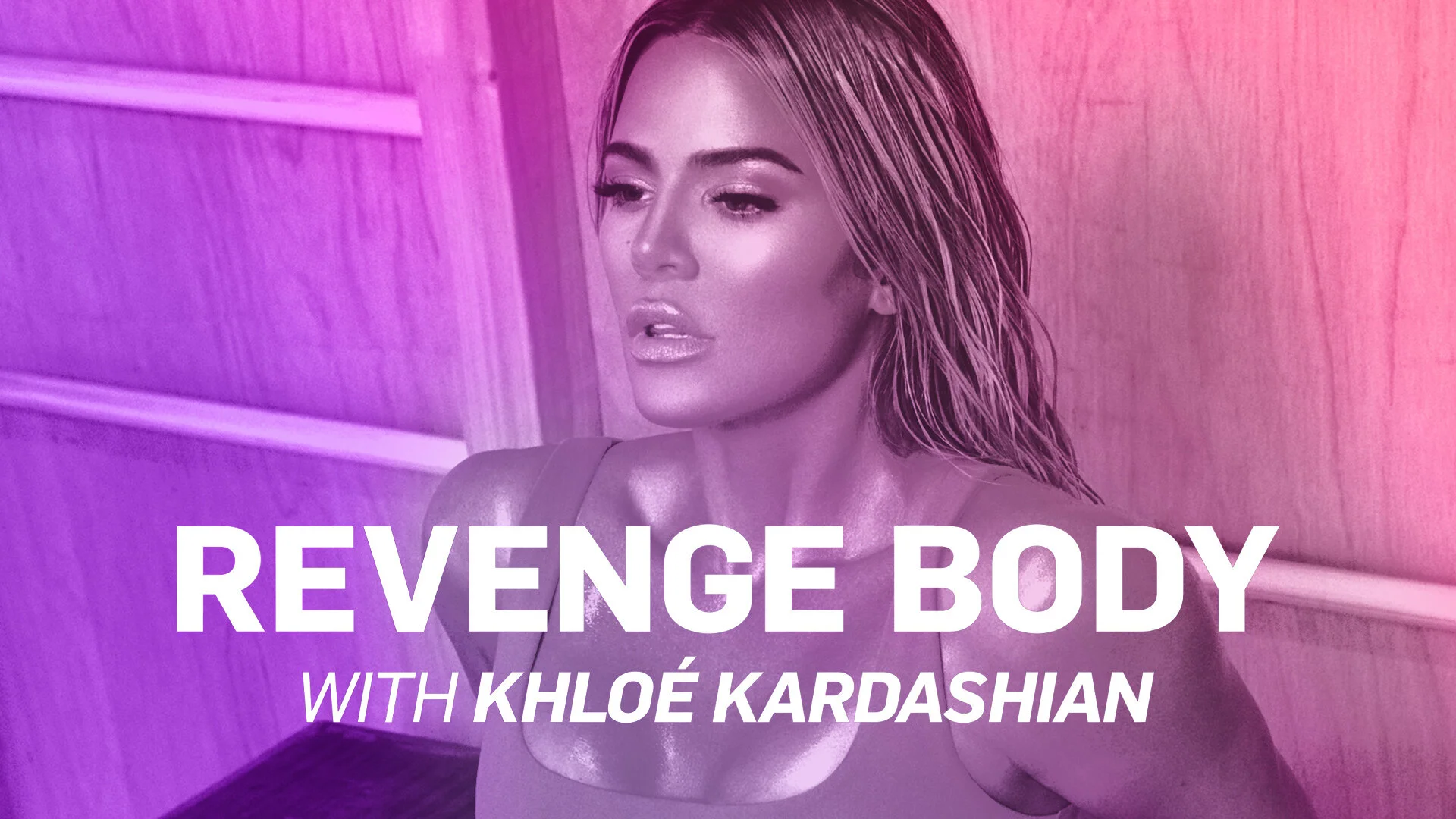 Revenge Body with Khloé Kardashian