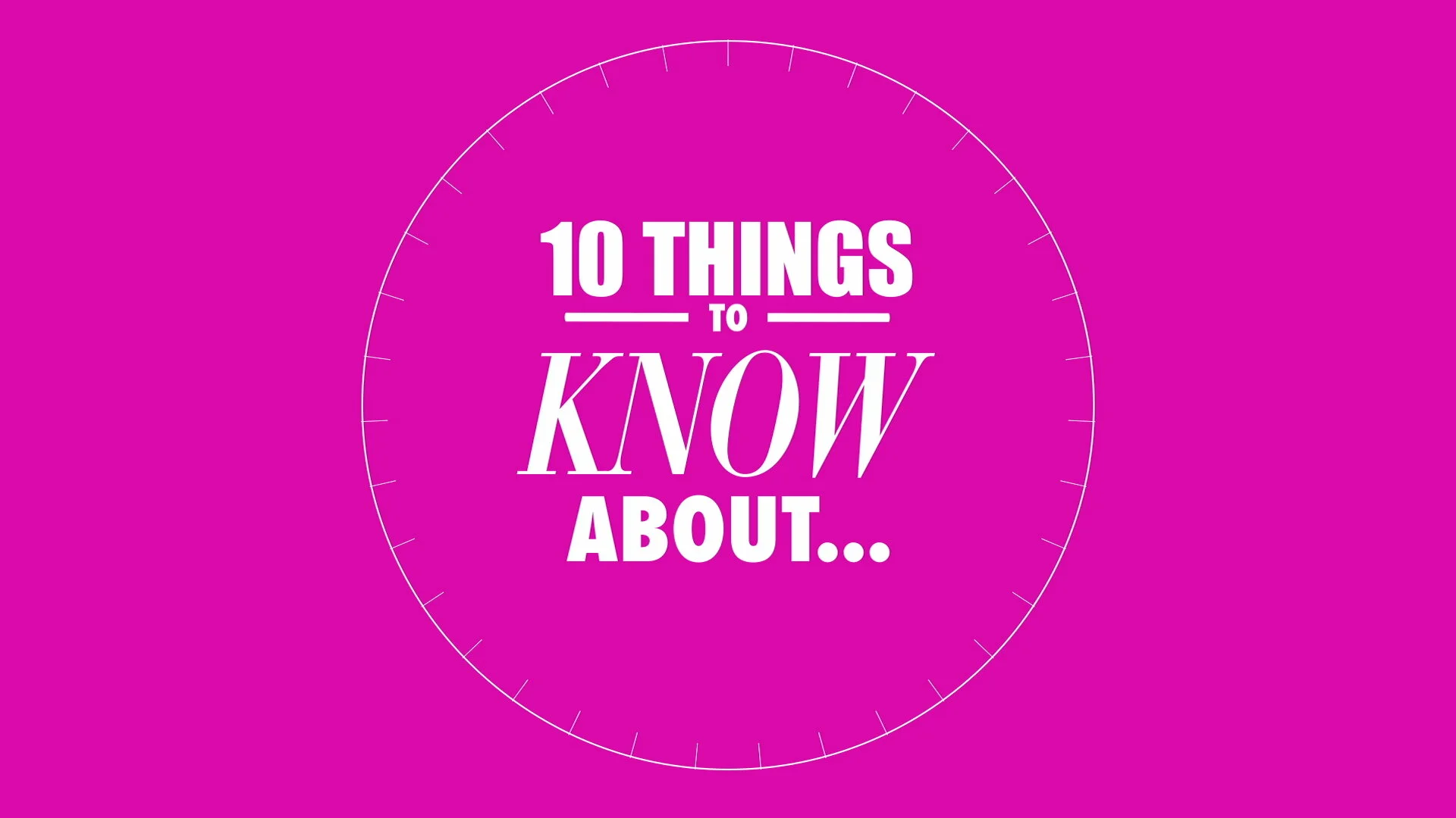 10 Things to Know About
