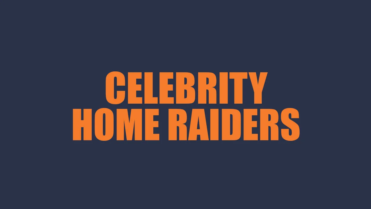Celebrity Home Raiders