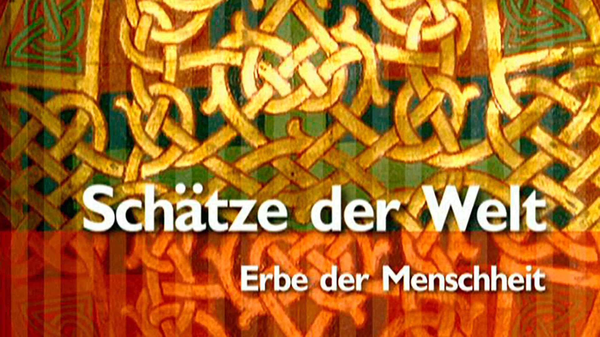 Schätze der Welt: Erbe der Menschheit
