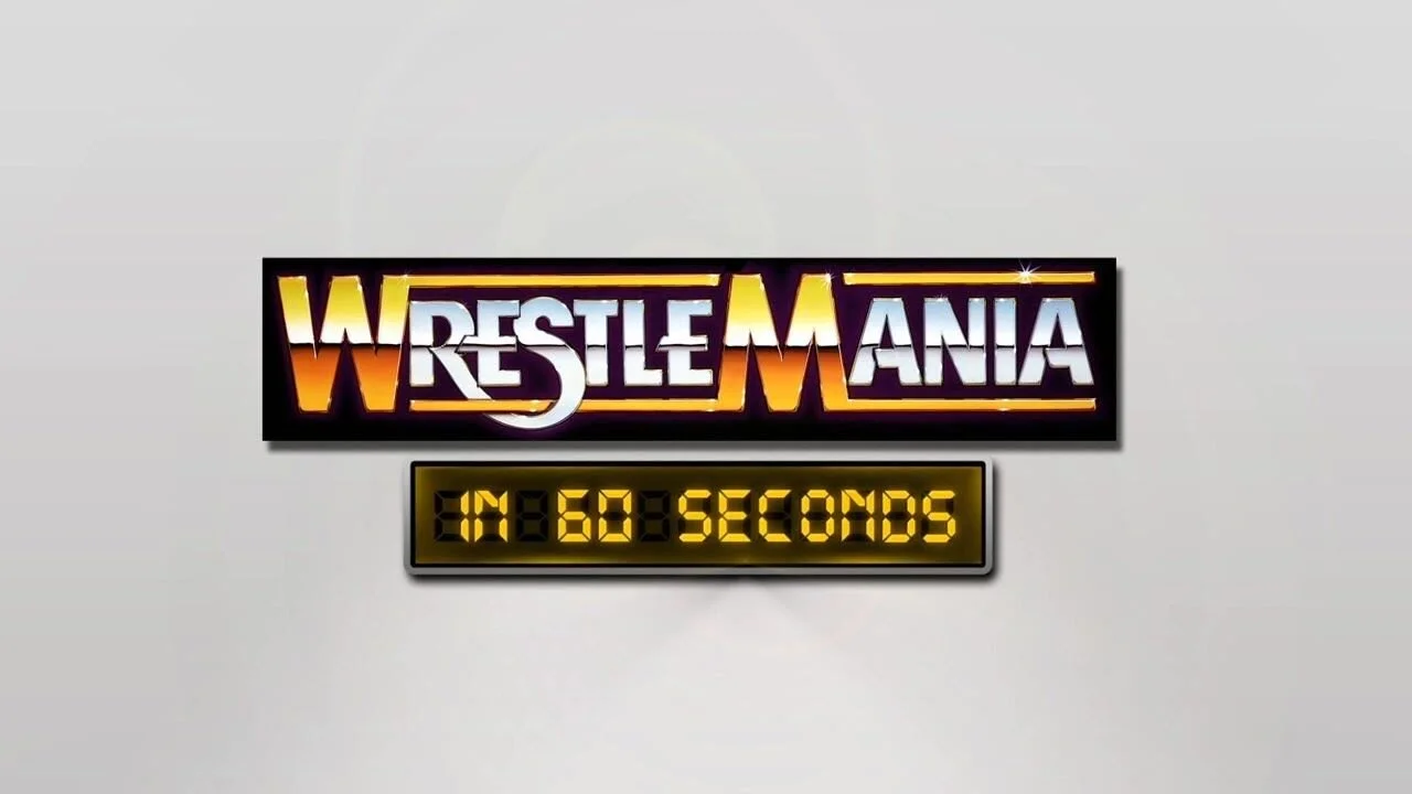 WrestleMania in 60 Seconds