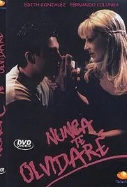 Affiche de Nunca Te OlvidarÄ‚Â©