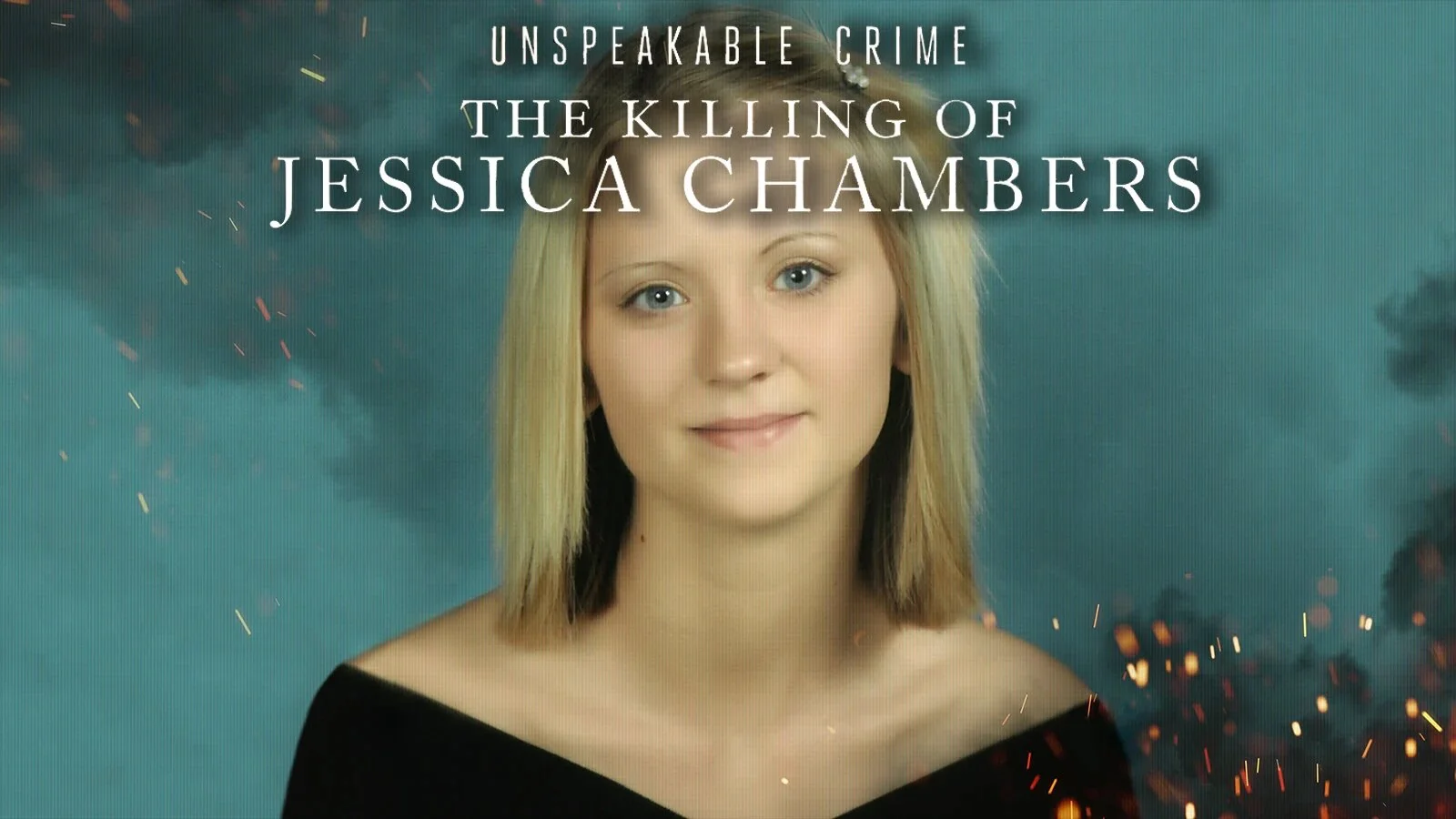Unspeakable Crime: The Killing of Jessica Chambers