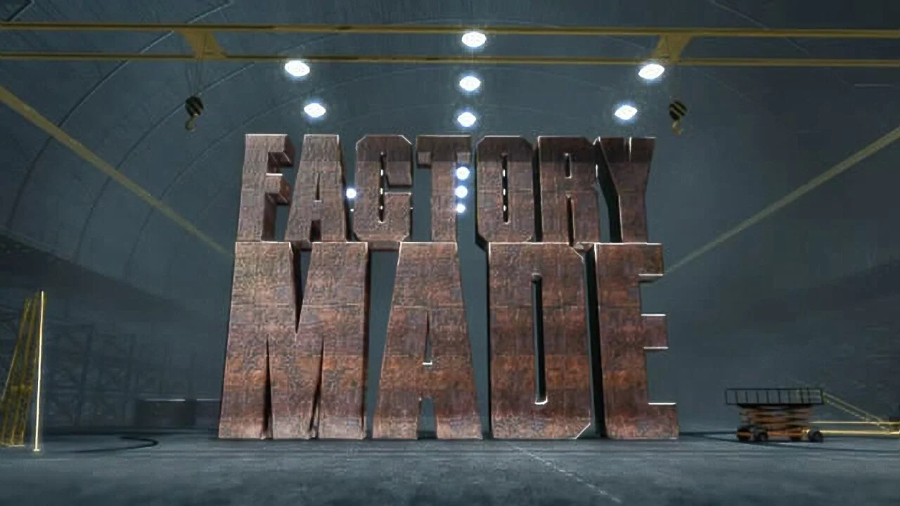 Factory Made
