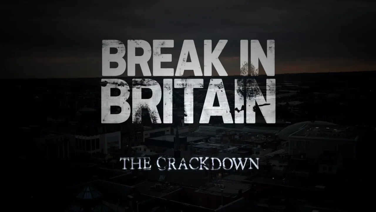 Break-in Britain - The Crackdown