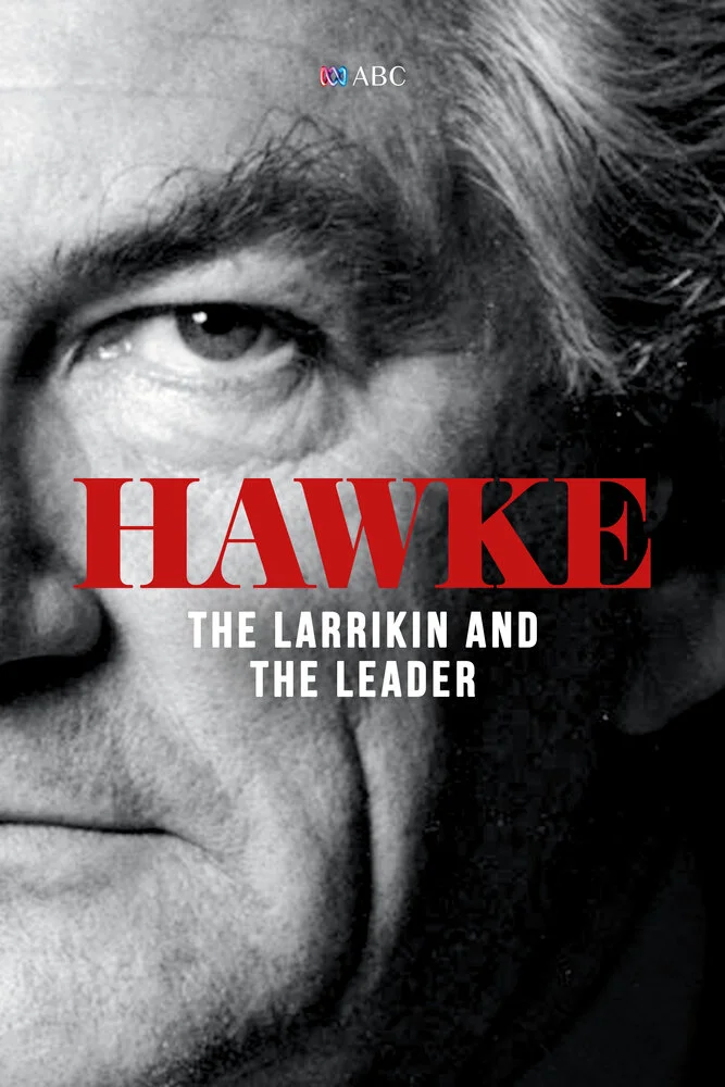 Poster di Hawke, The Larrikin and the Leader