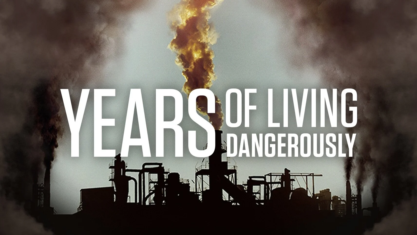 Years of Living Dangerously