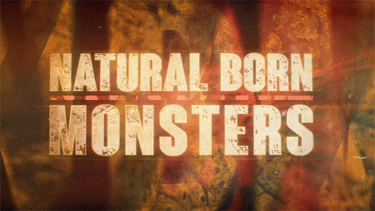 Natural Born Monsters