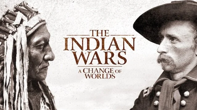 The Indian Wars: A Change of Worlds