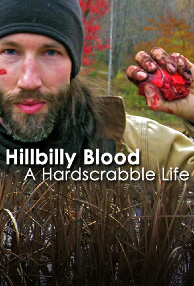 Hillbilly Blood: A Hardscrabble Life poster
