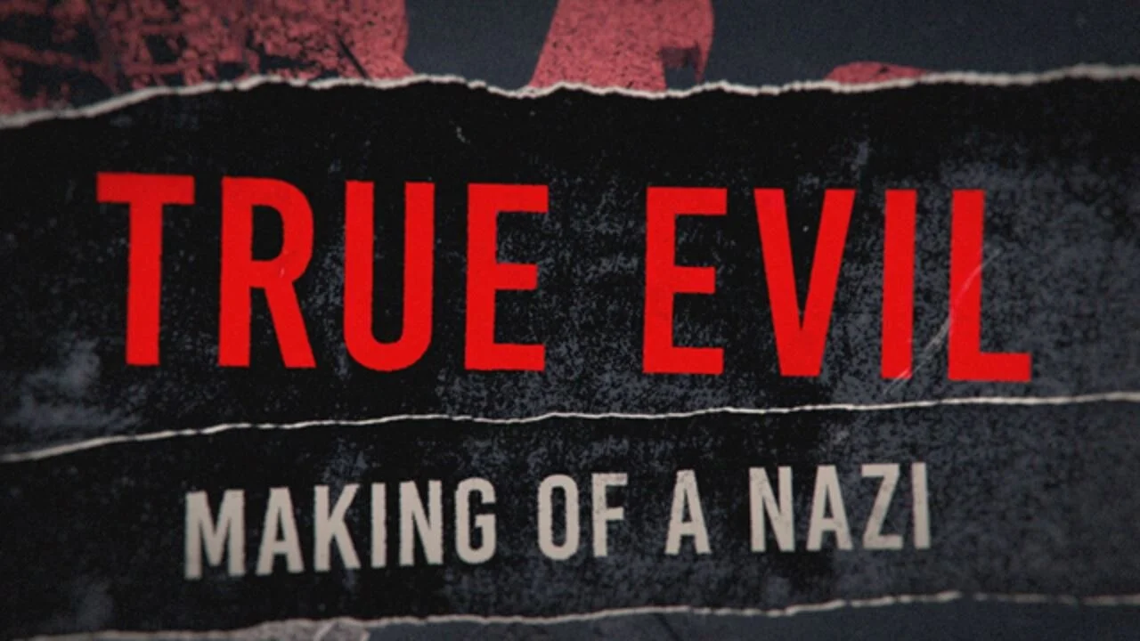 True Evil: Making of a Nazi