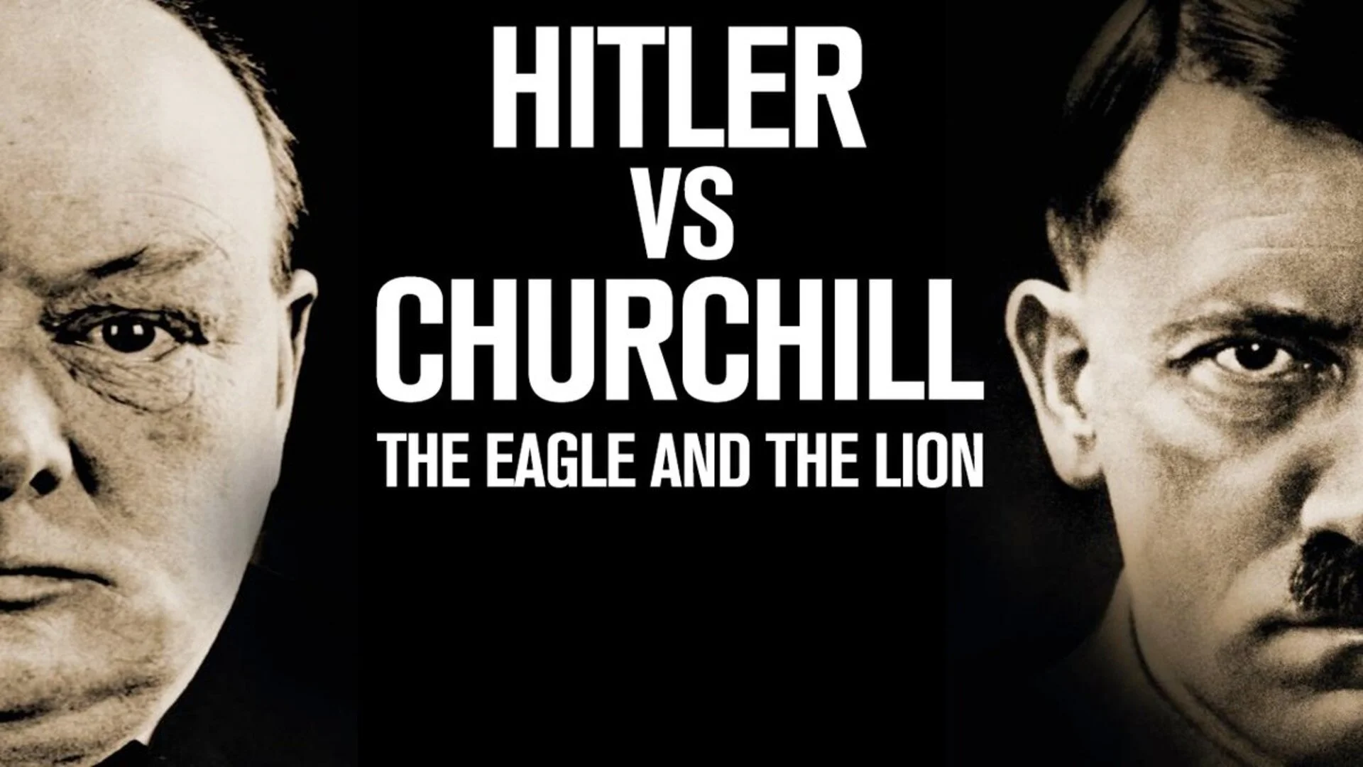 Hitler vs Churchill : The Eagle and the Lion