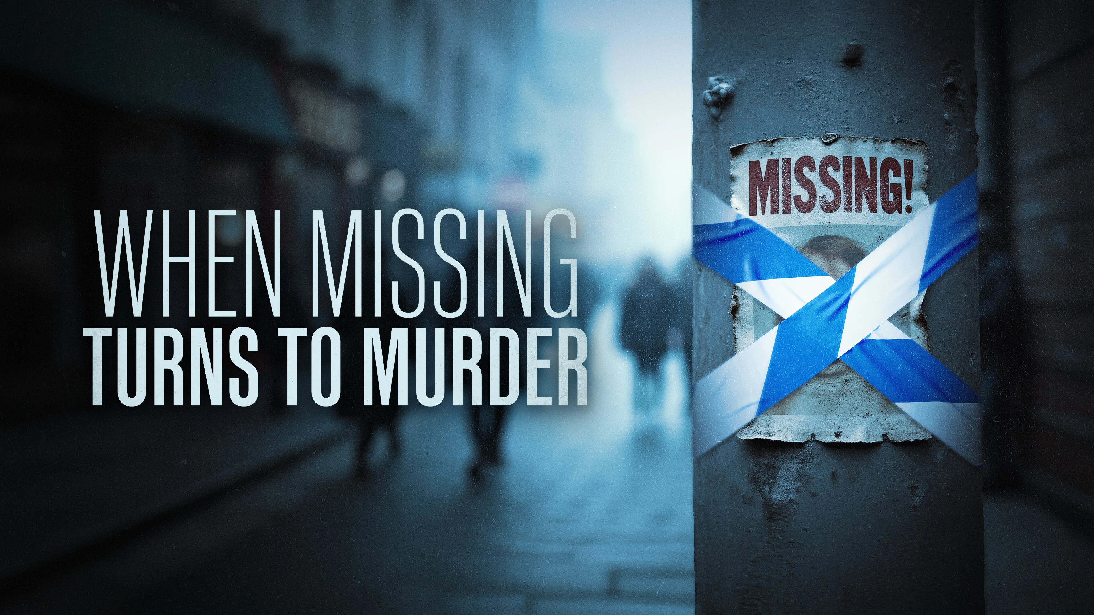 When Missing Turns to Murder