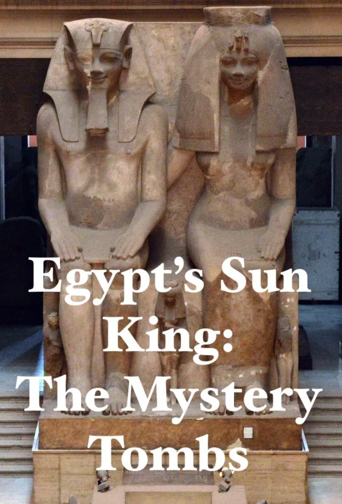 Pôster de Egypt's Sun King: The Mystery Tombs