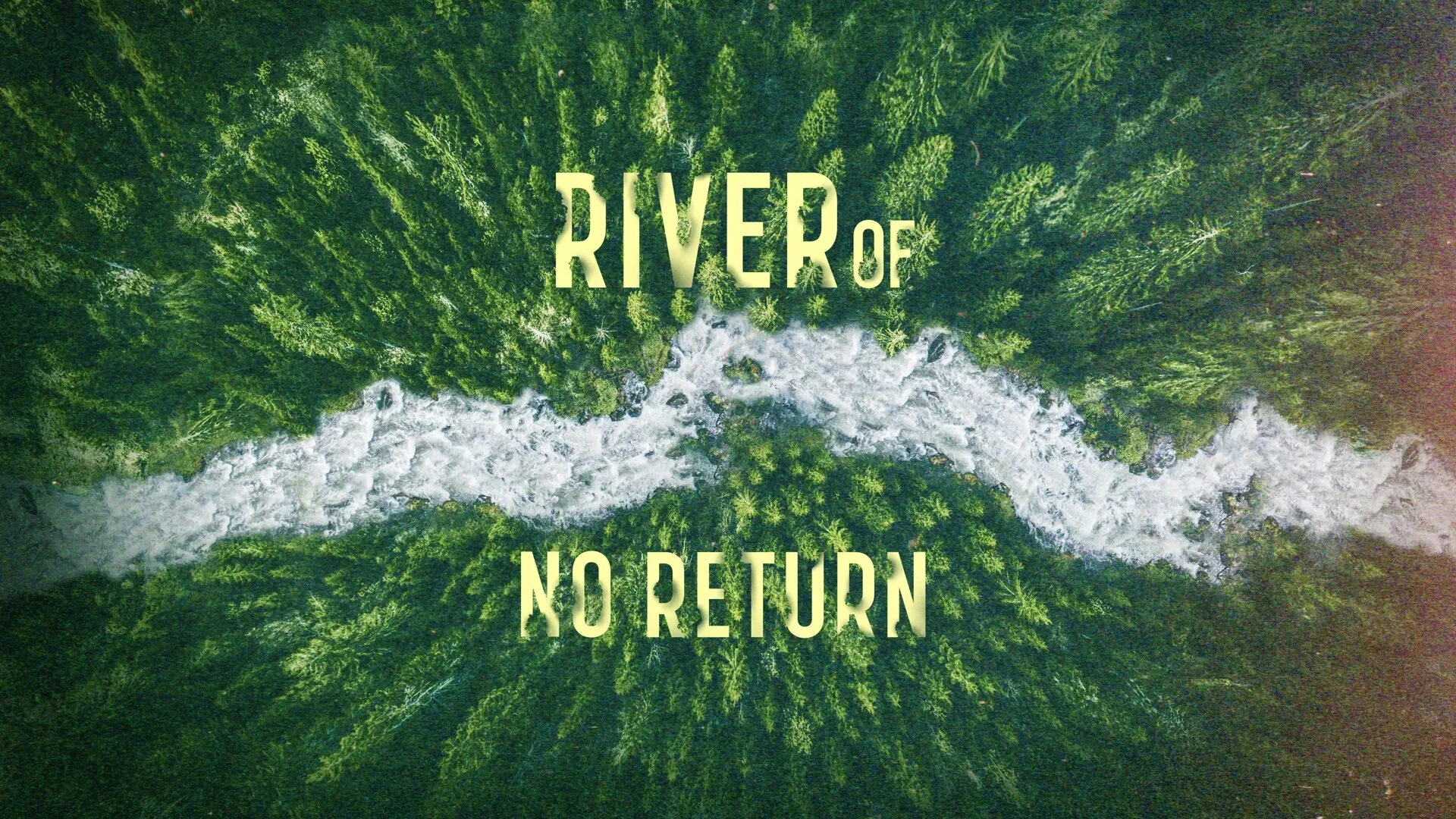 River of No Return