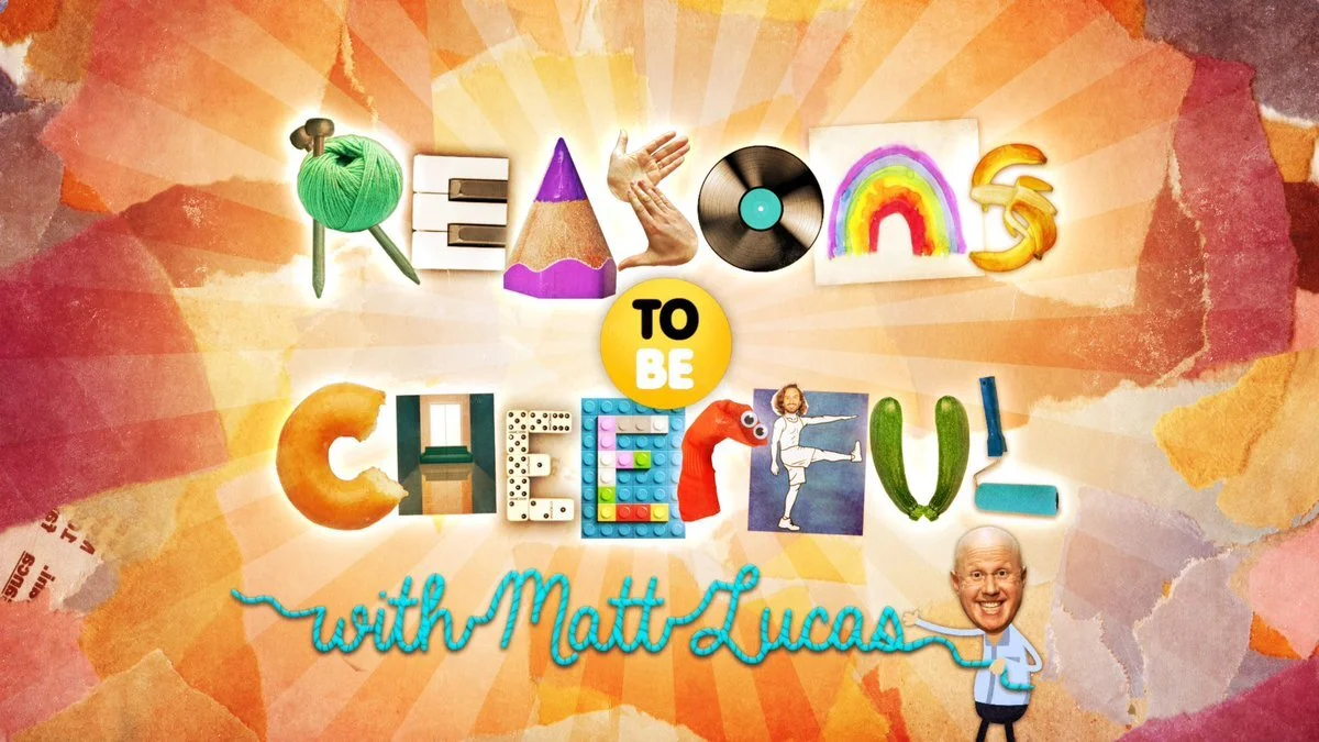 Reasons to Be Cheerful with Matt Lucas