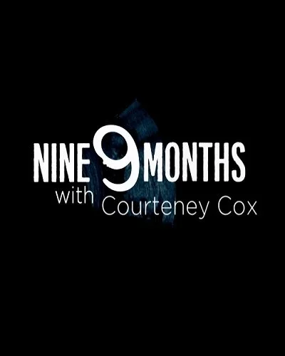 9 Months with Courteney Cox