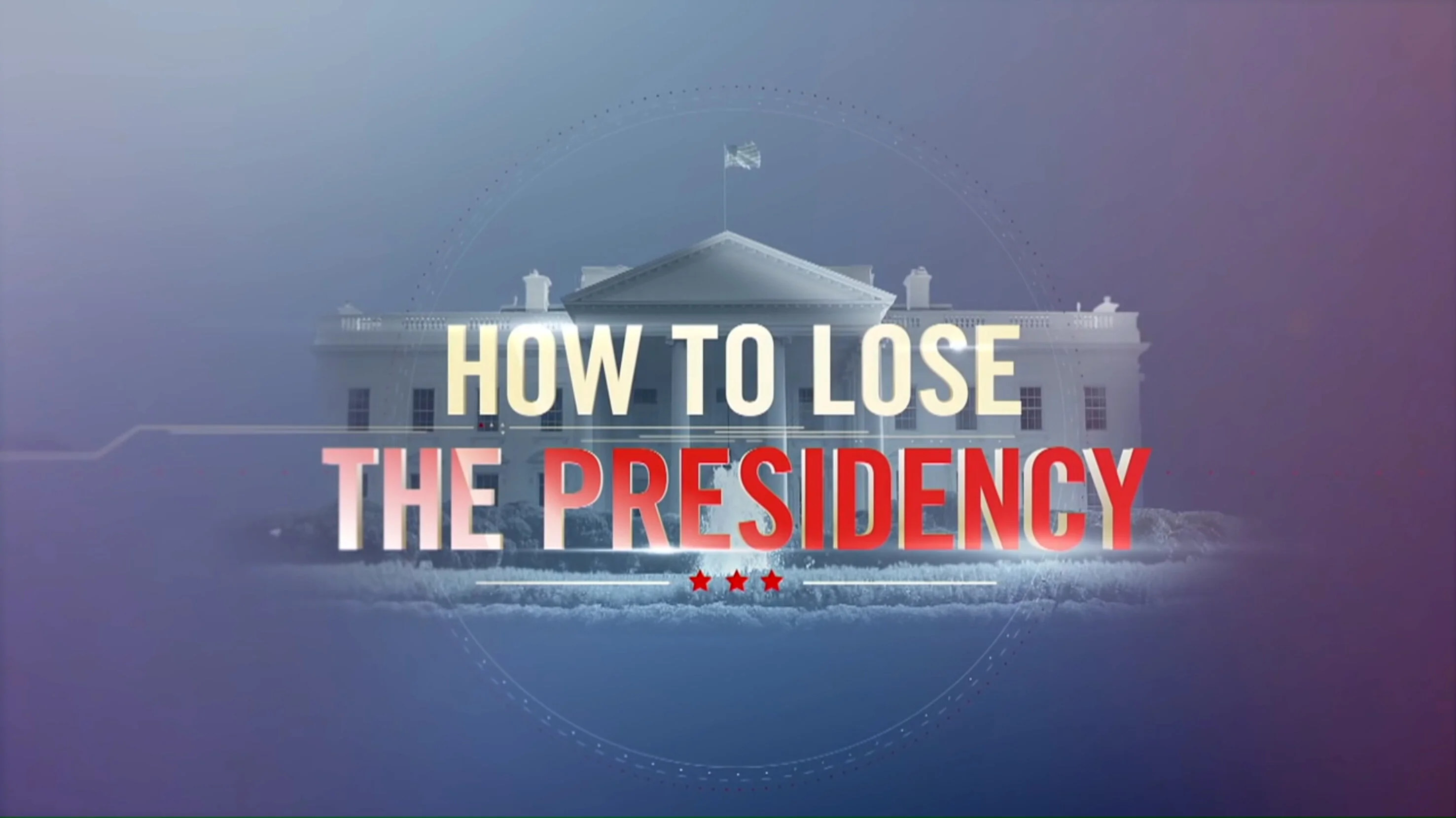 How to Lose the Presidency