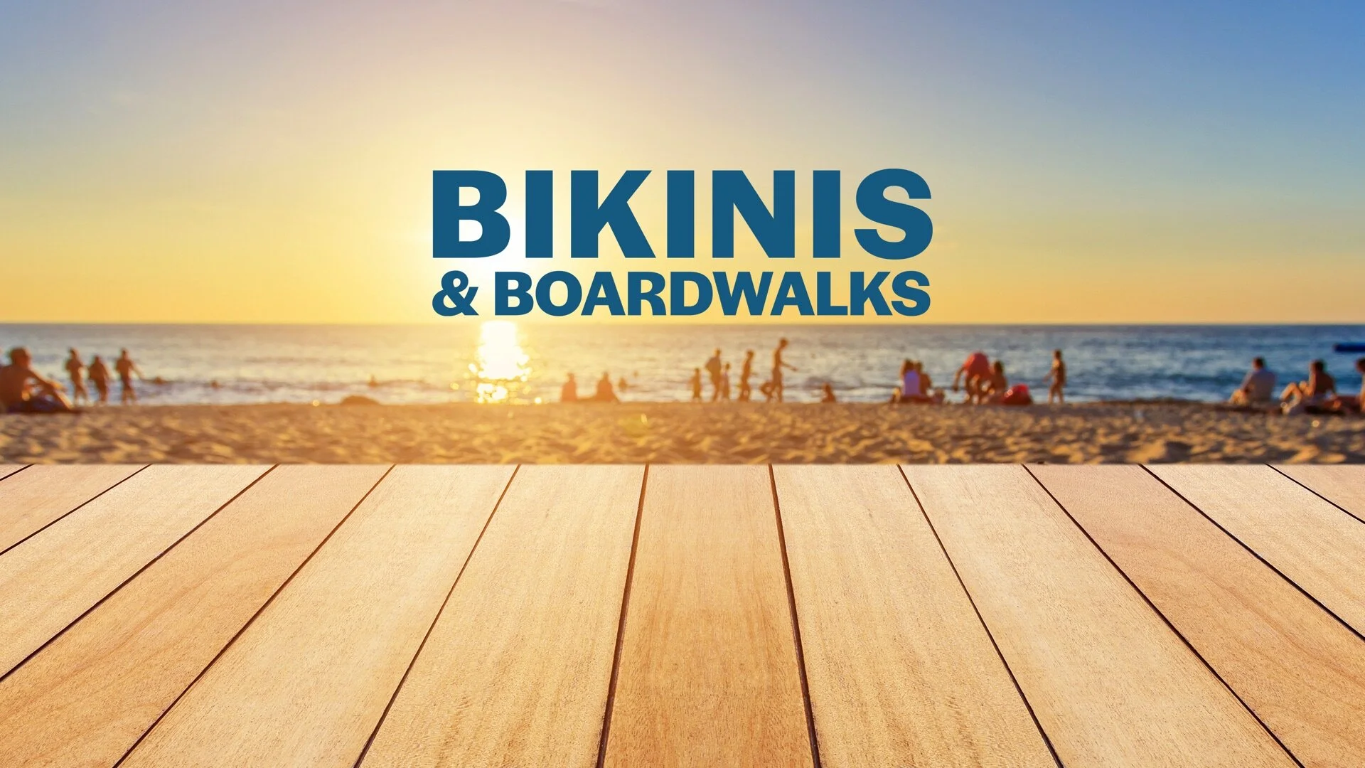 Bikinis & Boardwalks
