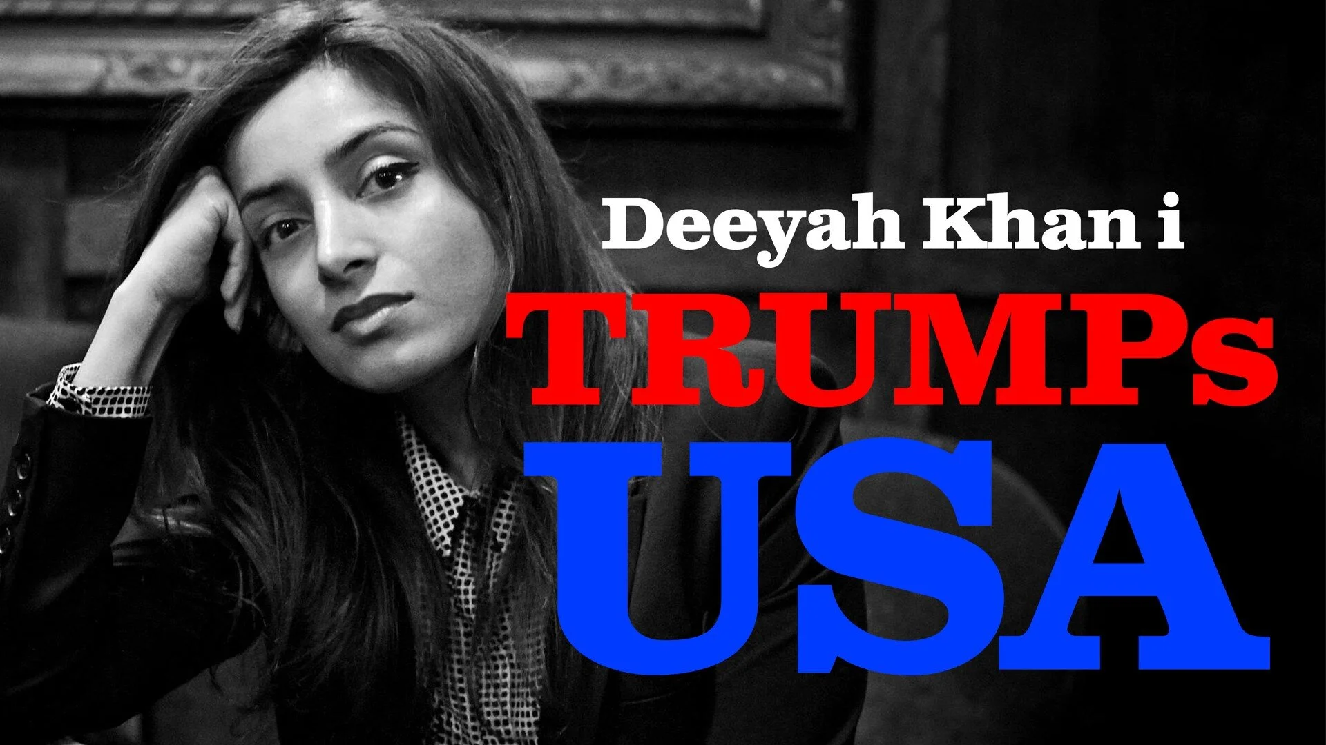 Deeyah Khan i Trumps USA