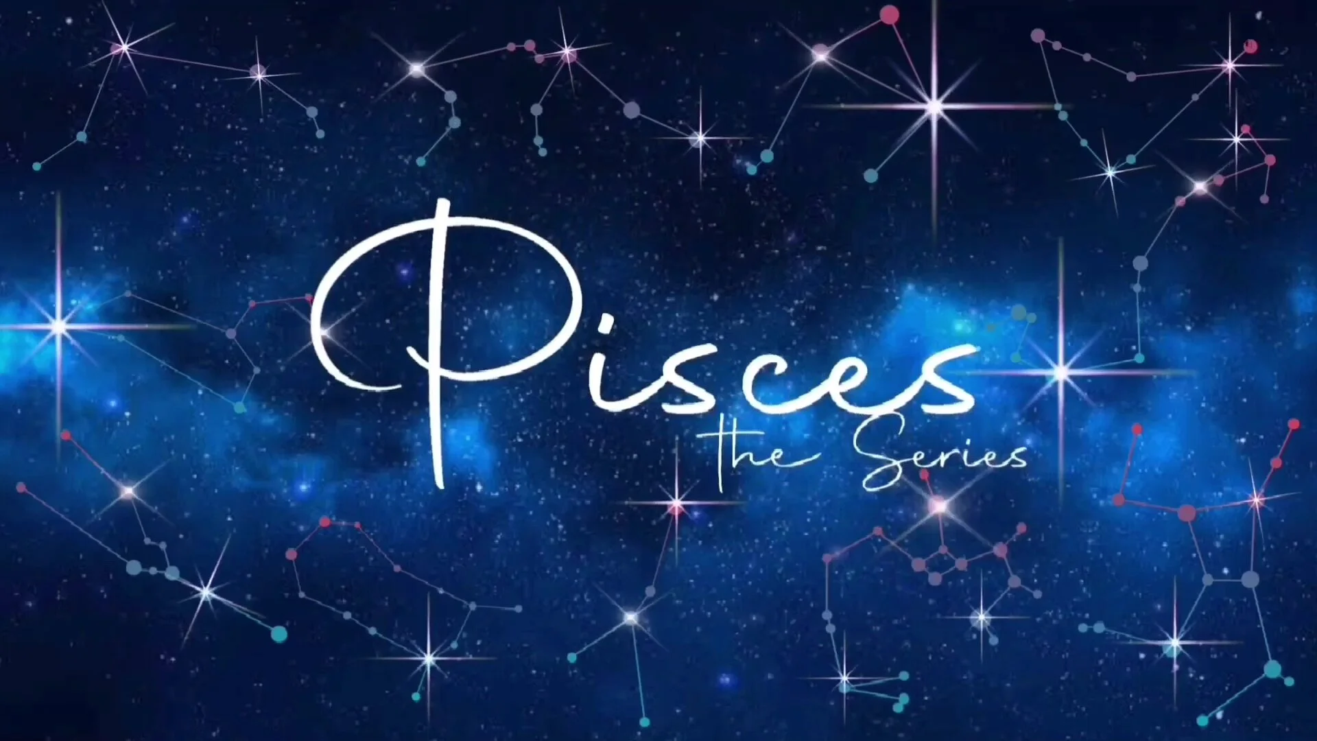 Pisces: The Series