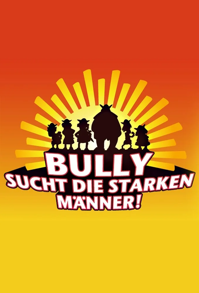 Bully sucht die starken MÄ‚Â¤nner