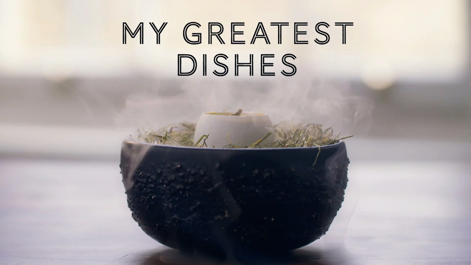 My Greatest Dishes