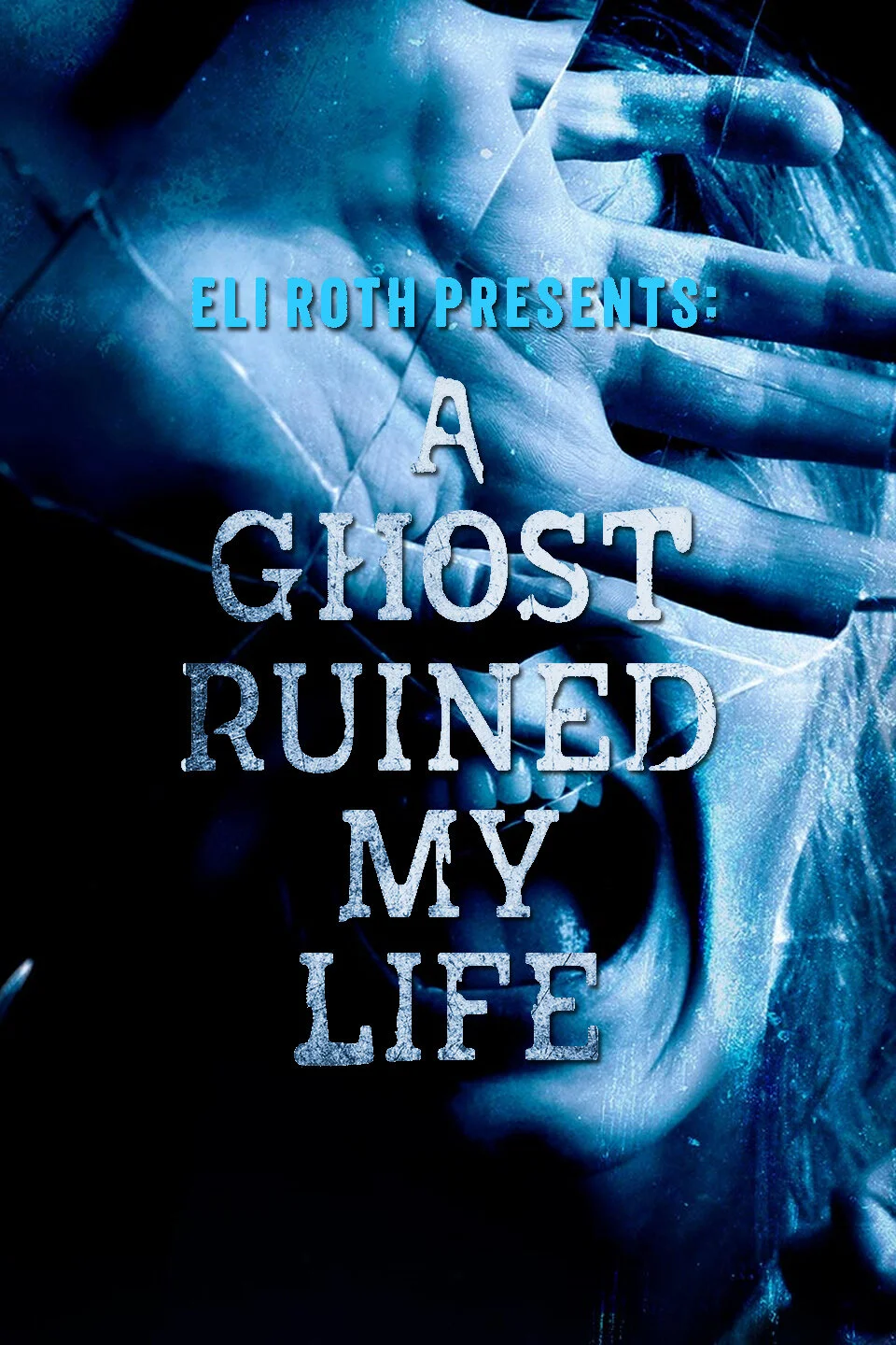 Affiche de Eli Roth Présente - Un Fantôme A Ruiné Ma Vie