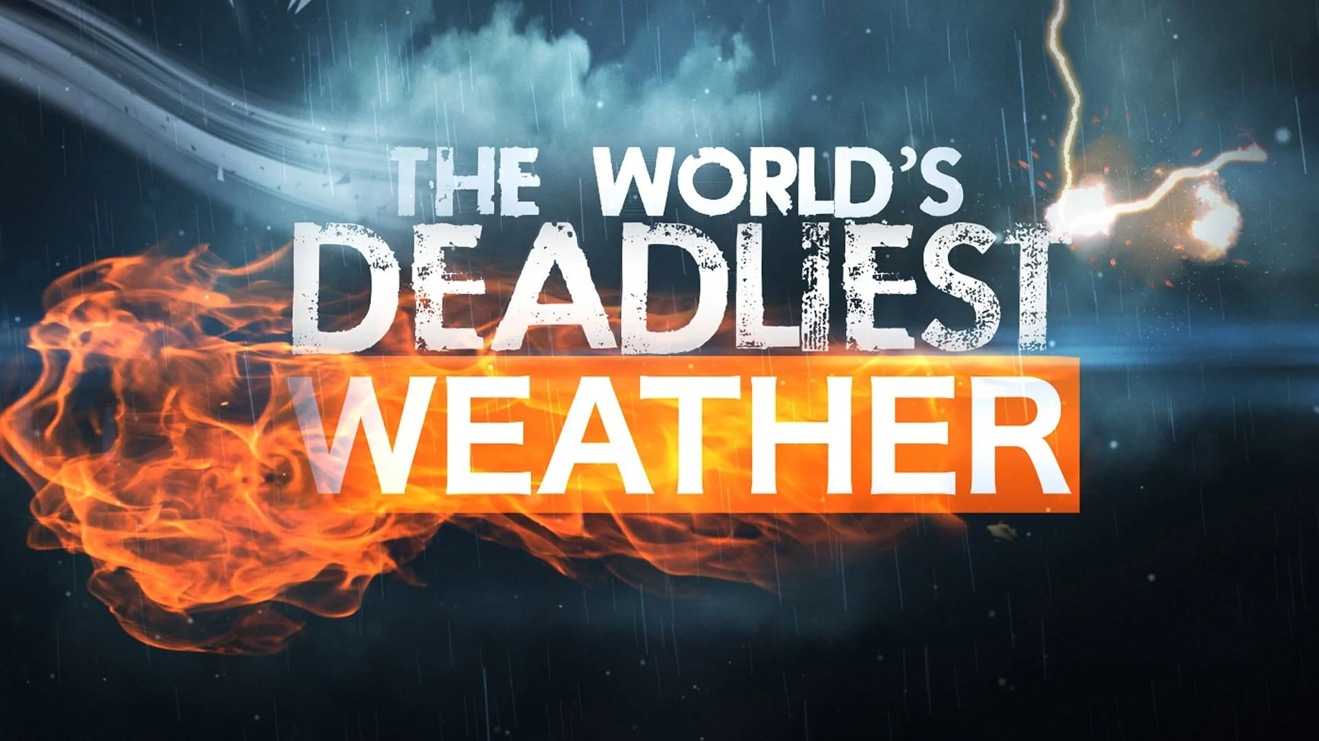 World's Deadliest Weather: Caught on Camera