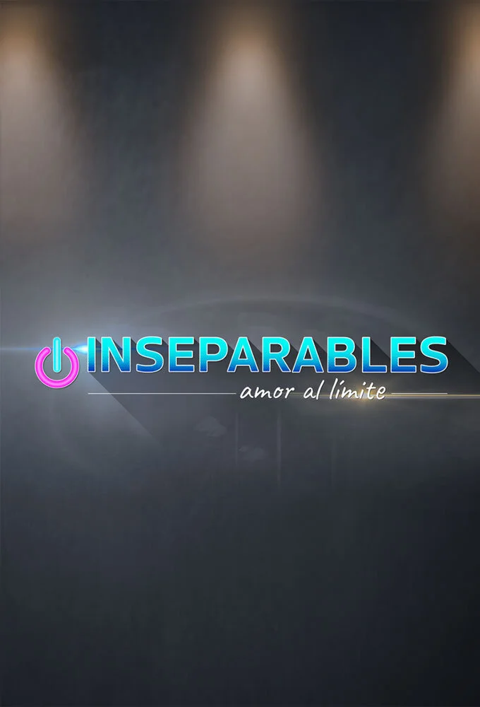 Plakat Inseparables: Amor al lÄ‚Â­mite