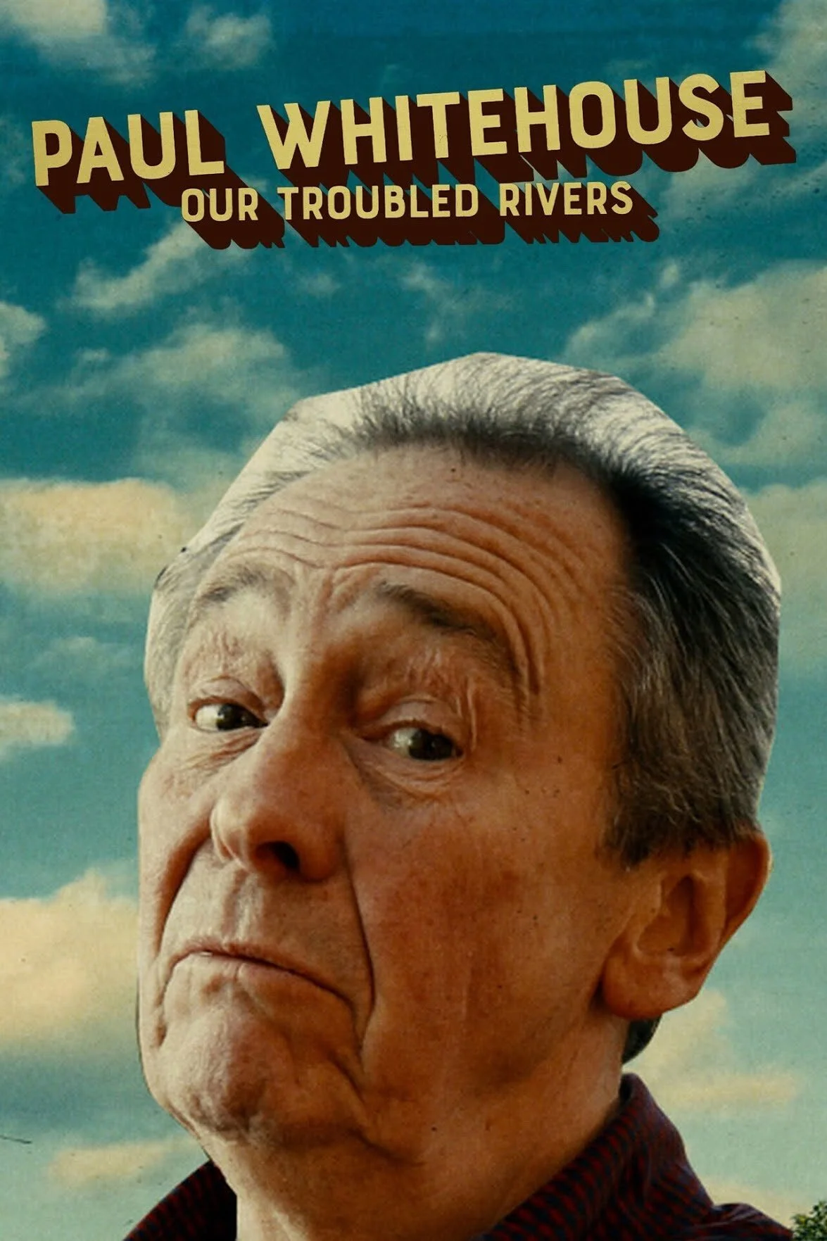 Pôster de Paul Whitehouse: Our Troubled Rivers