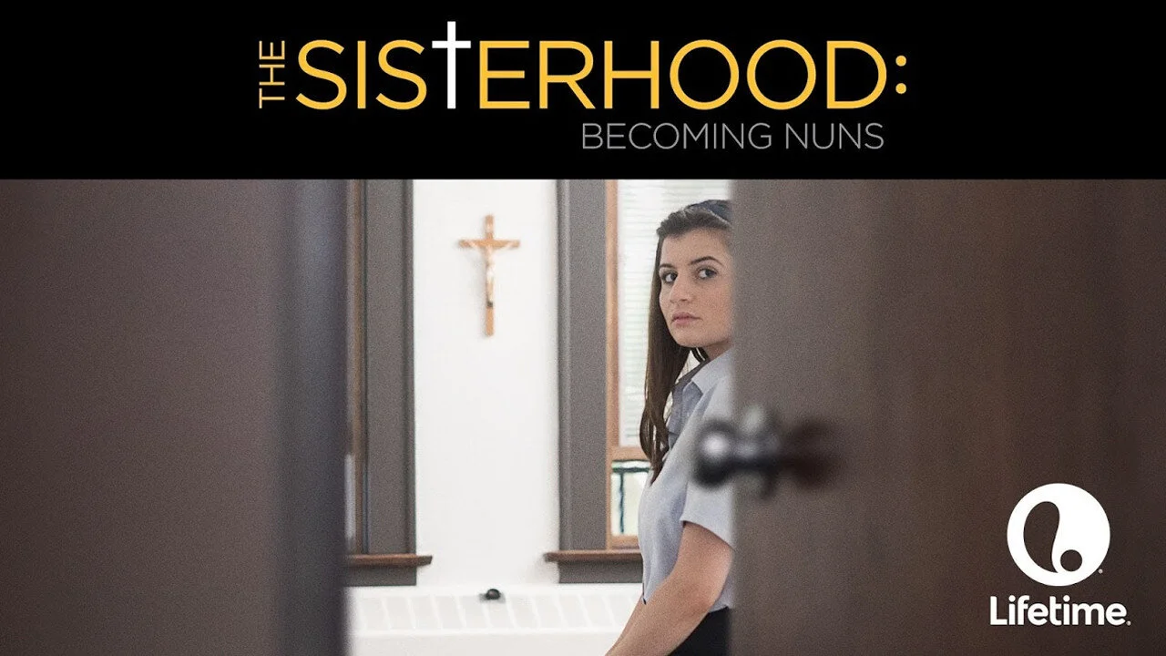 The Sisterhood: Becoming Nuns