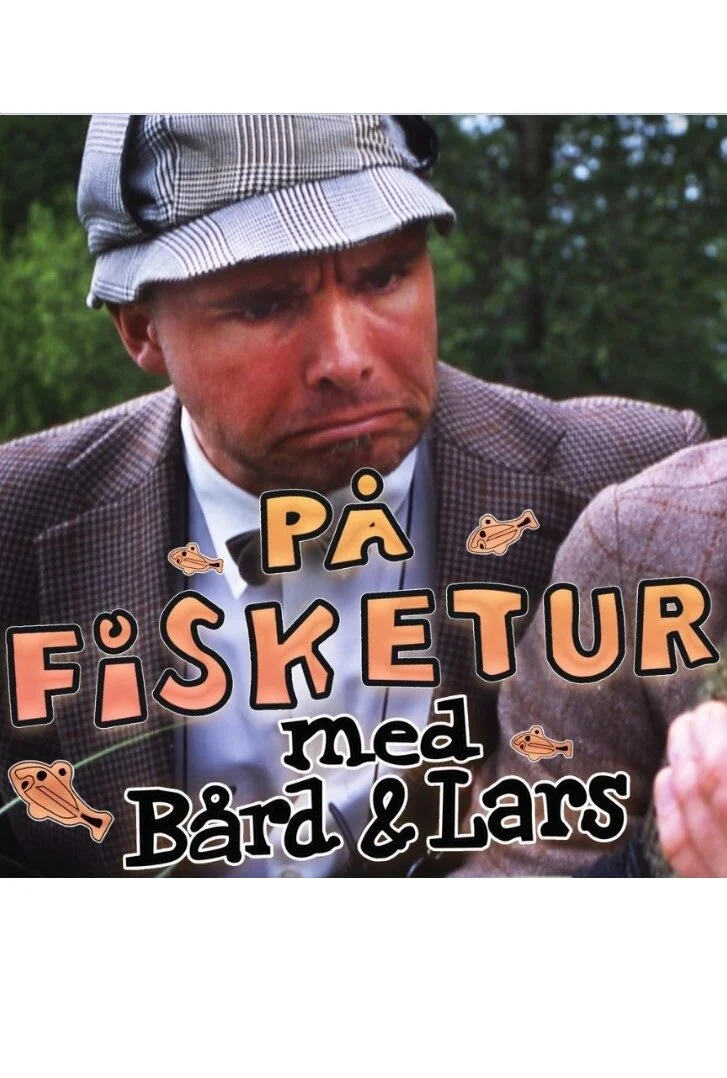 PÄ‚Ä„ Fisketur Med BÄ‚Ä„rd og Lars poster