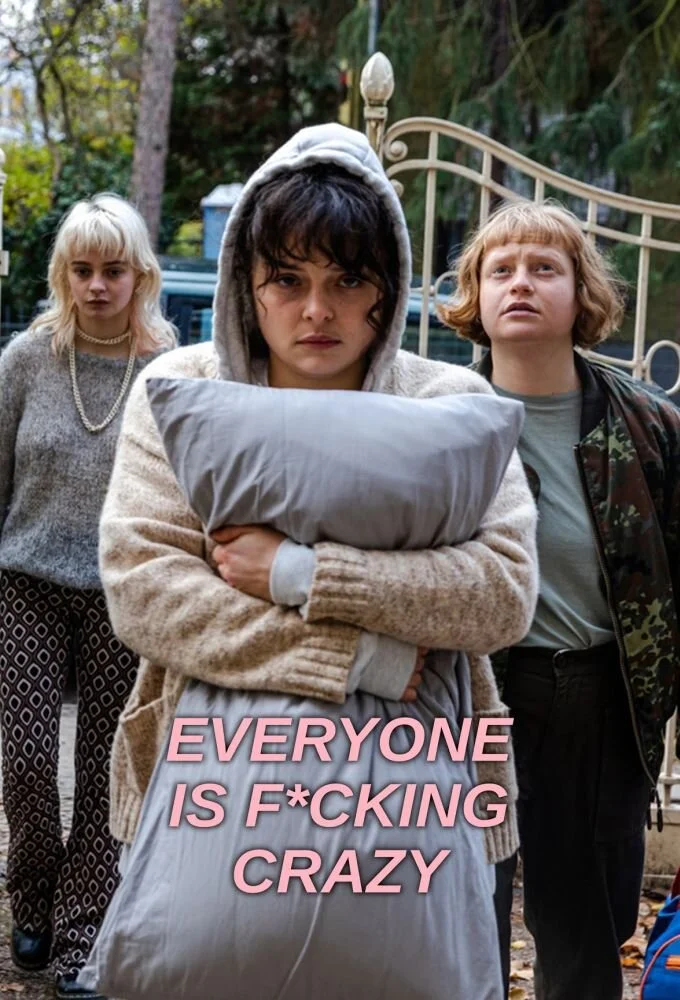 Everyone is f*cking crazy Poster