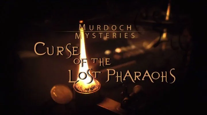 Murdoch Mysteries: Curse of the Lost Pharaohs