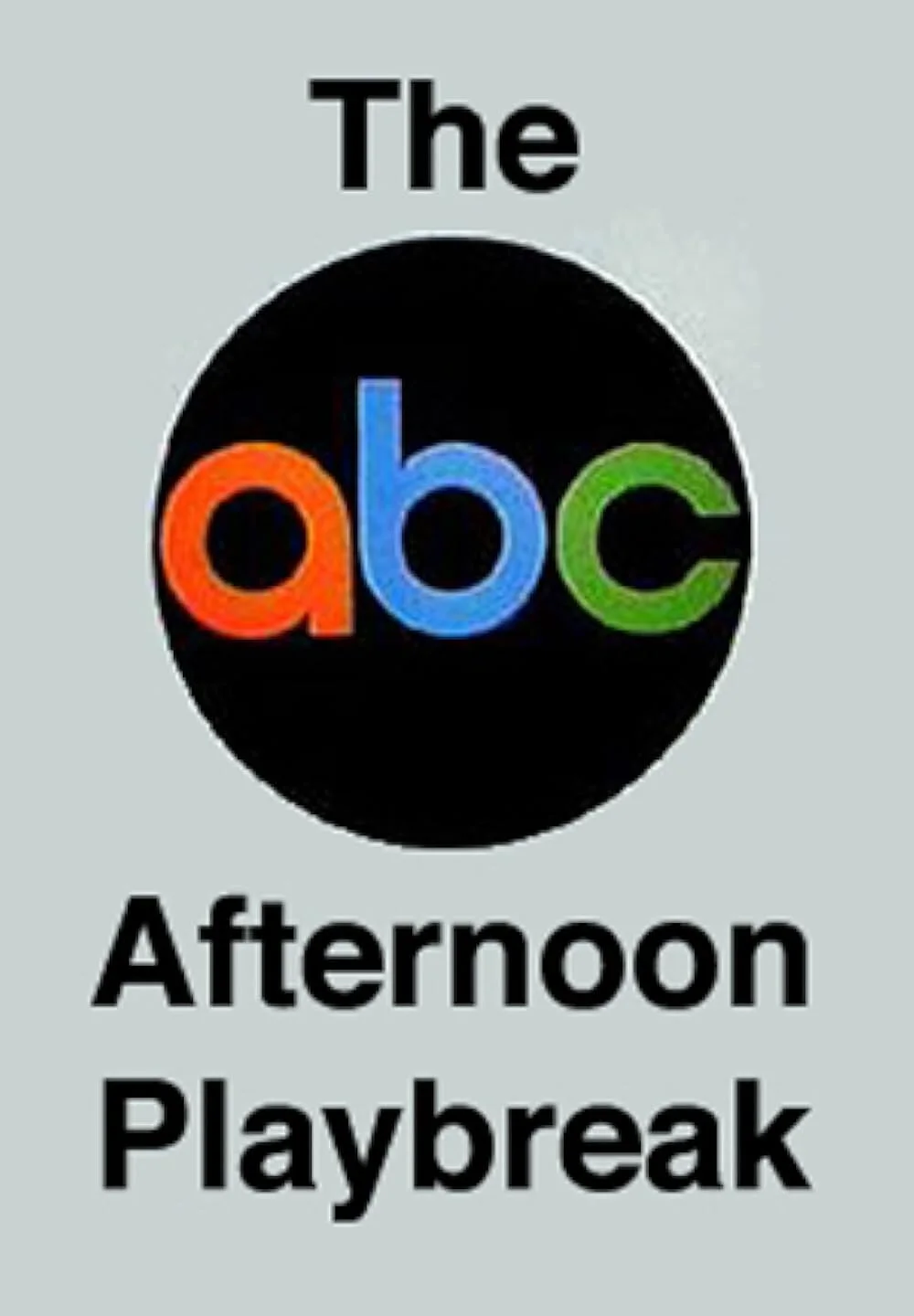 Plakat The ABC Afternoon Playbreak