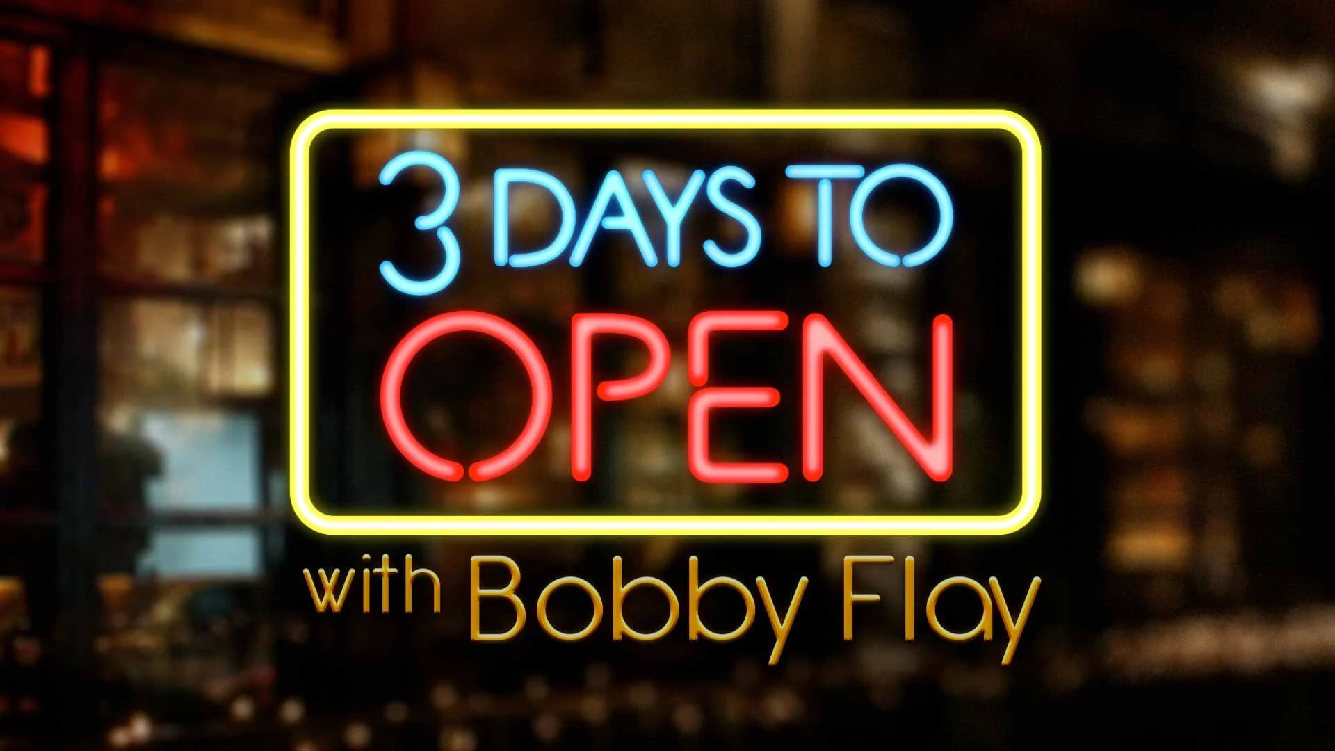 3 Days to Open with Bobby Flay