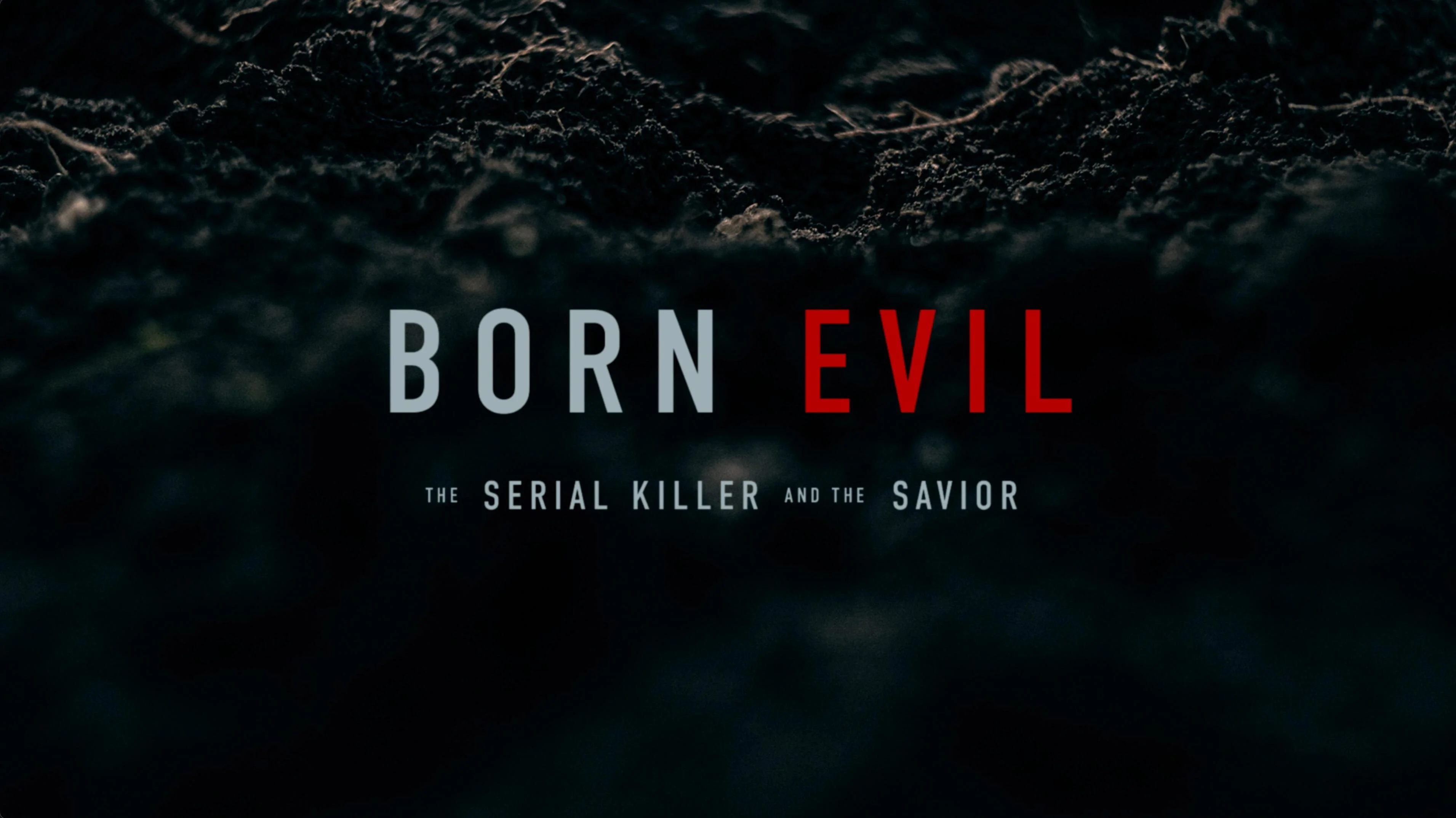 Born Evil: The Serial Killer and the Savior