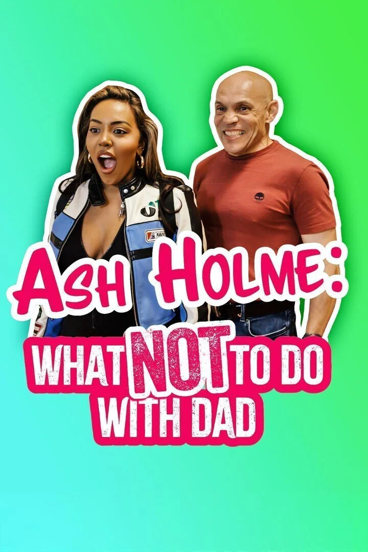 Póster de Ash Holme: What Not To Do With Dad