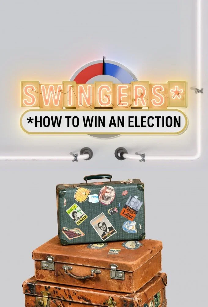 Swingers: How To Win An Election poster