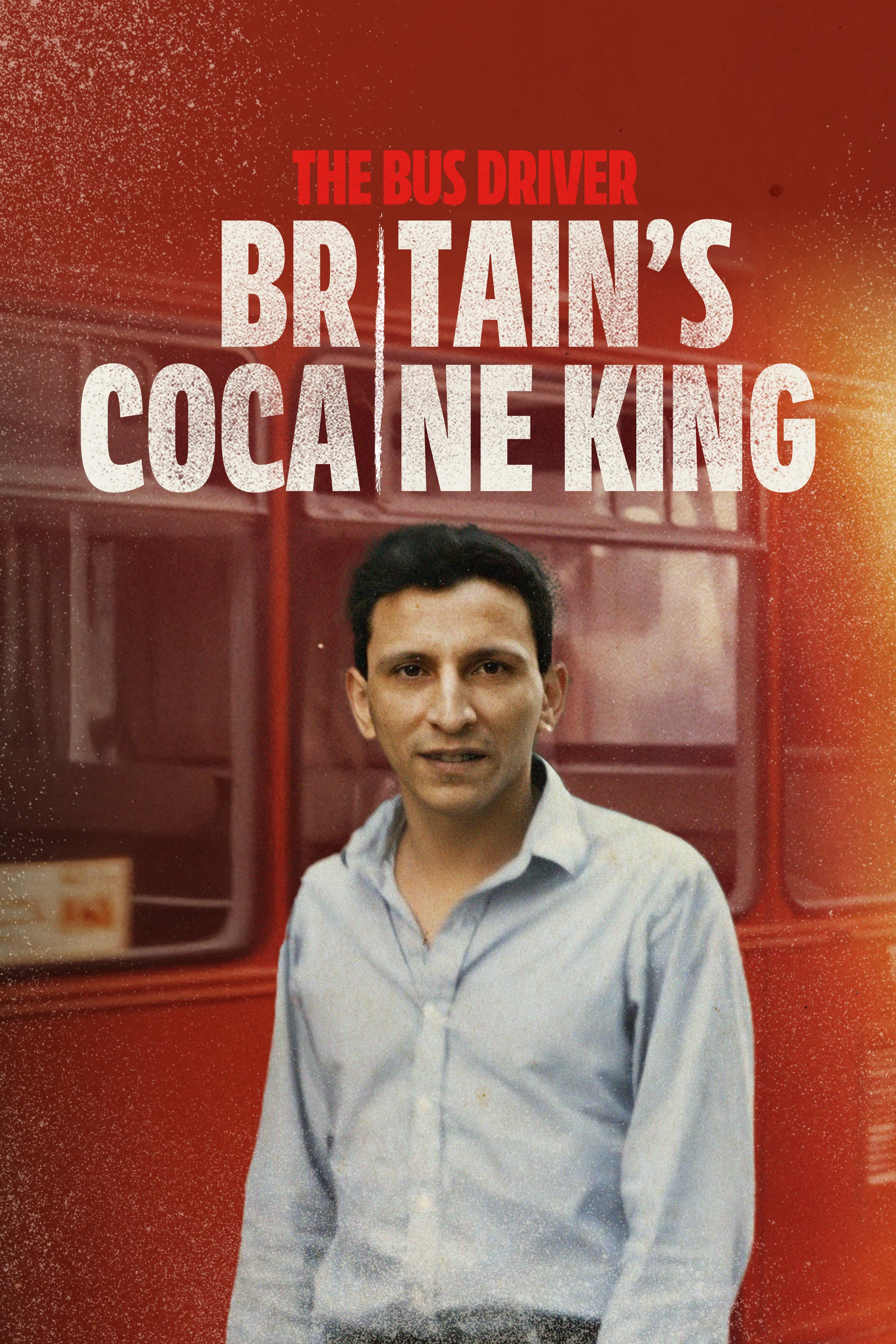 Affiche de The Bus Driver: Britain's Cocaine King