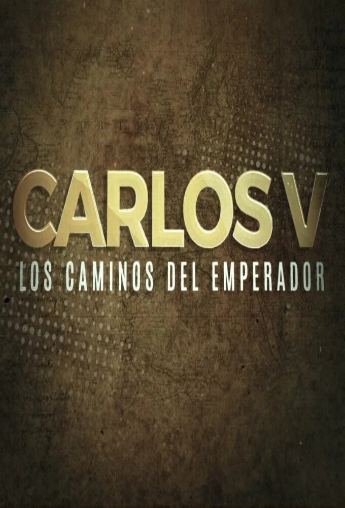 Affiche de Carlos V: Los caminos del Emperador