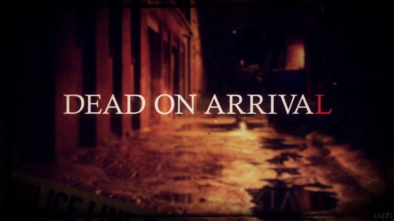 Dead on Arrival