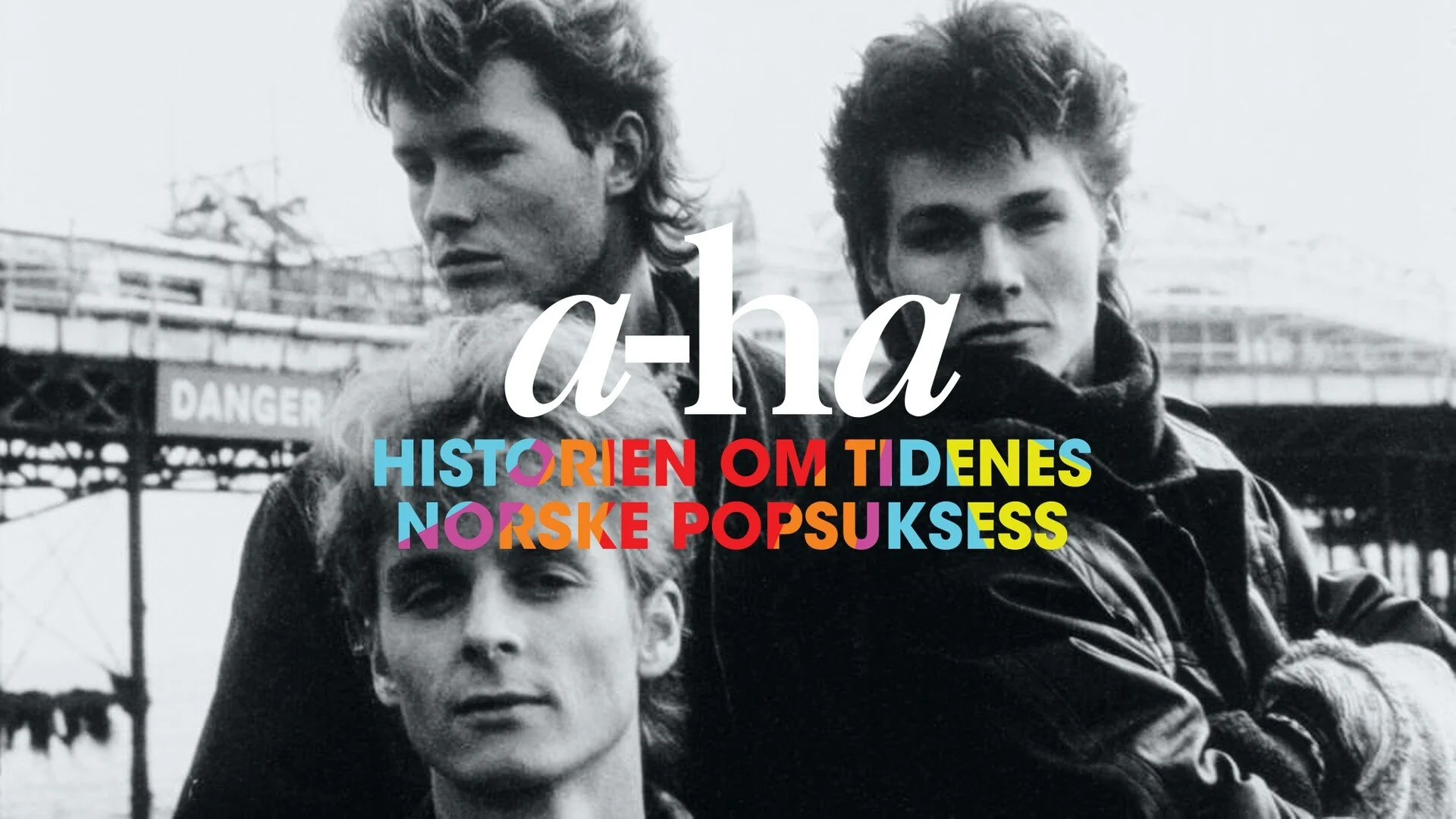 A-ha - Historien om tidenes norske popsuksess