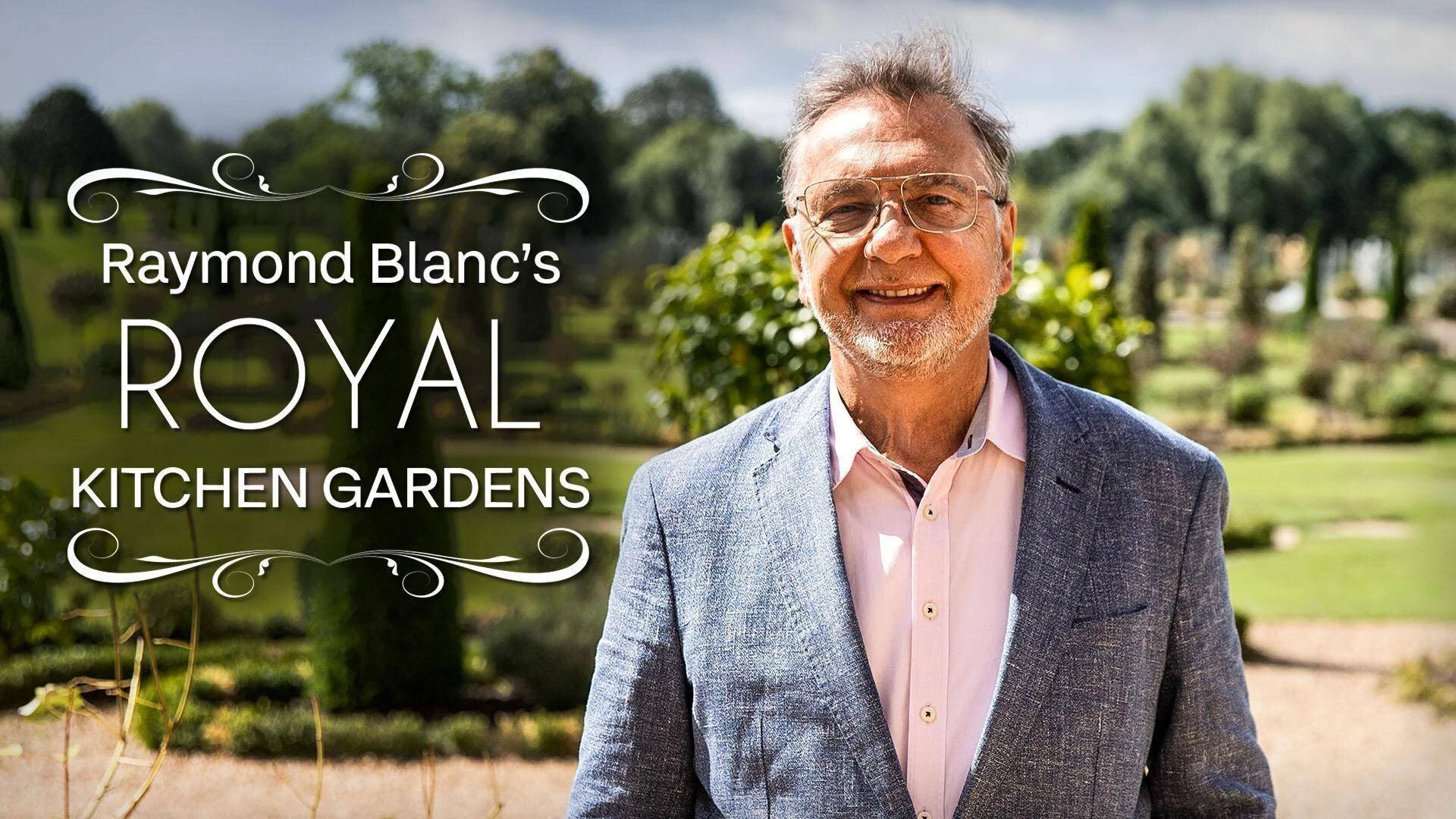 Raymond Blanc's Royal Kitchen Gardens