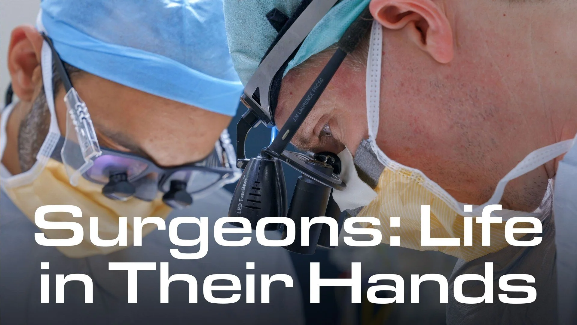 Surgeons: Life in Their Hands