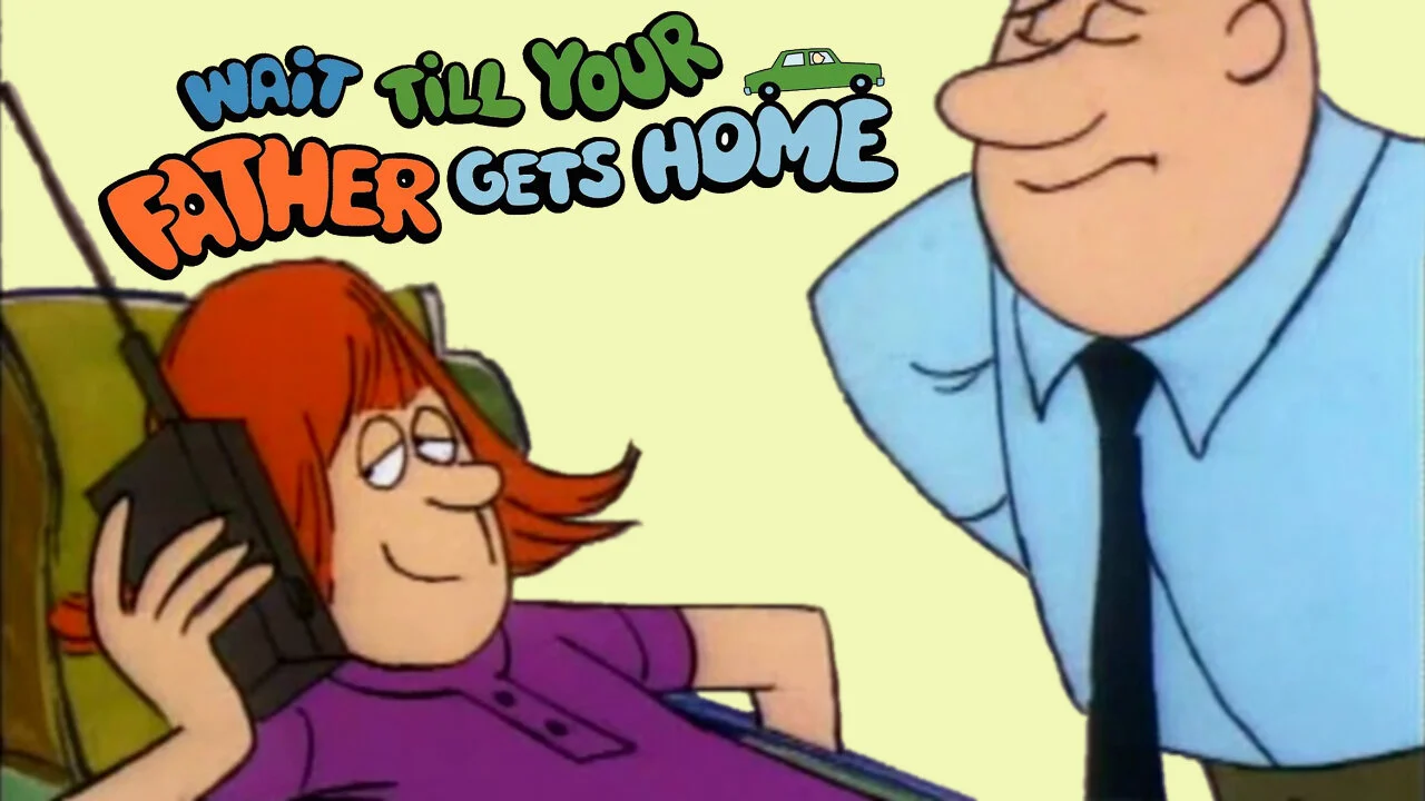 Wait Till Your Father Gets Home